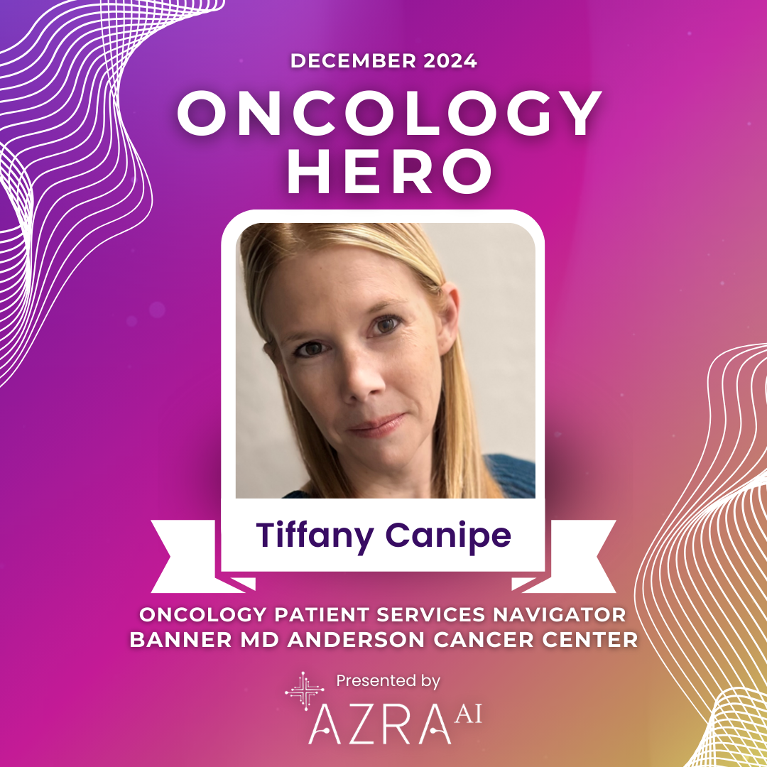 December 2024 Oncology Hero - Tiffany Canipe_Presented By Azra AI_SocialMediaPost_1080x1080px