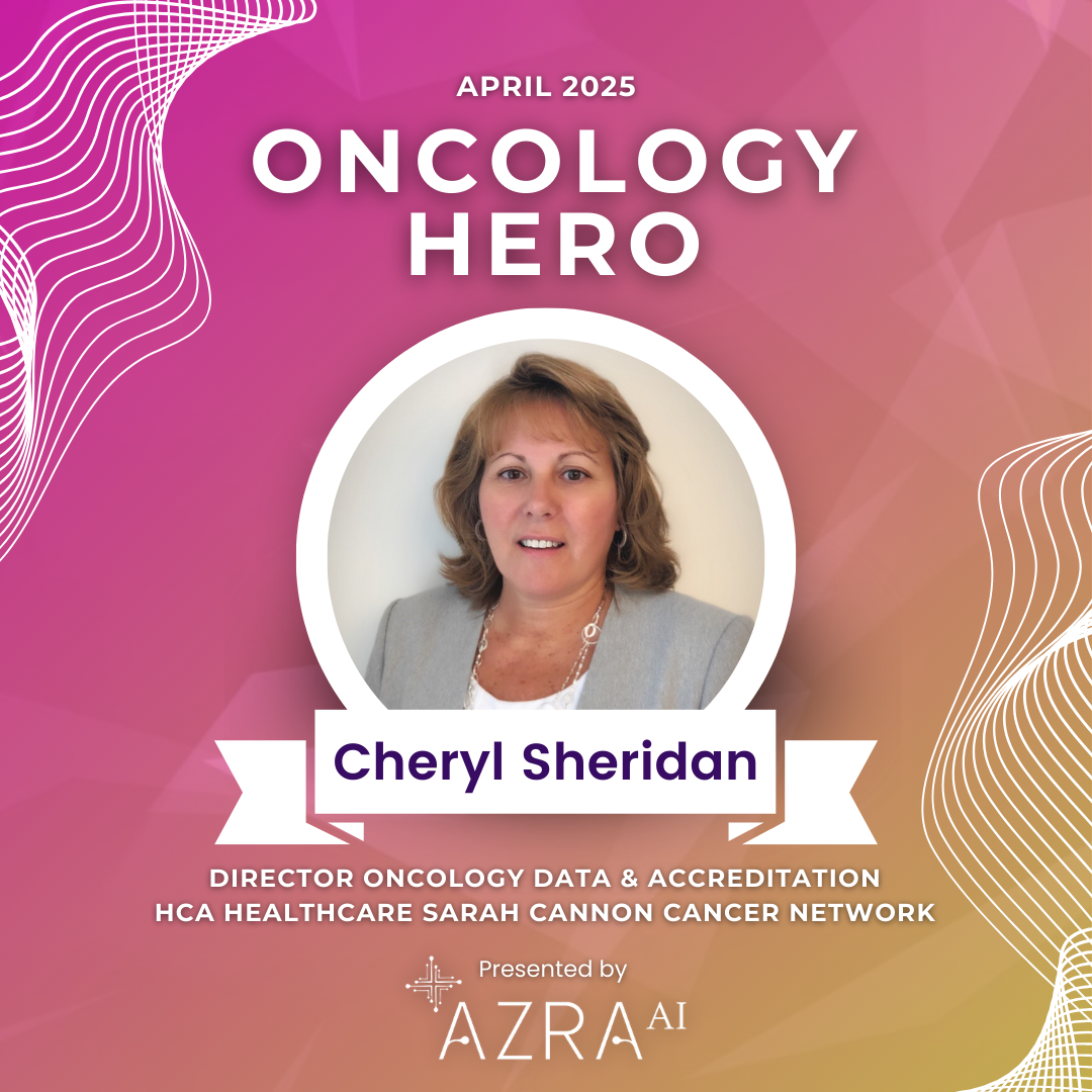 Oncology Hero of April 2025: Cheryl Sheridan of HCA Healthcare Sarah Cannon Cancer Network